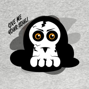 Give me your soul T-Shirt